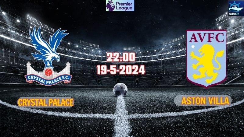 Crystal Palace - Aston Villa